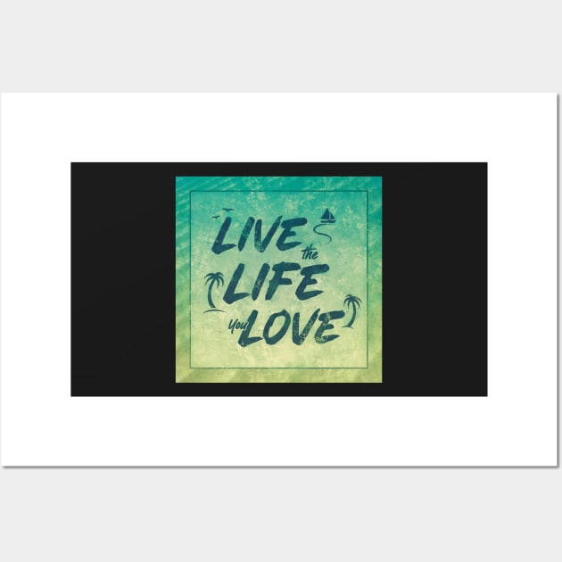 Live the Life You Love - Vintage Vacation Wall Art by BethsdaleArt